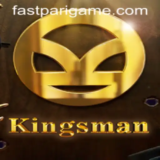 Exploring the Exciting World of 'Kingsman' – A FastPari Adventure