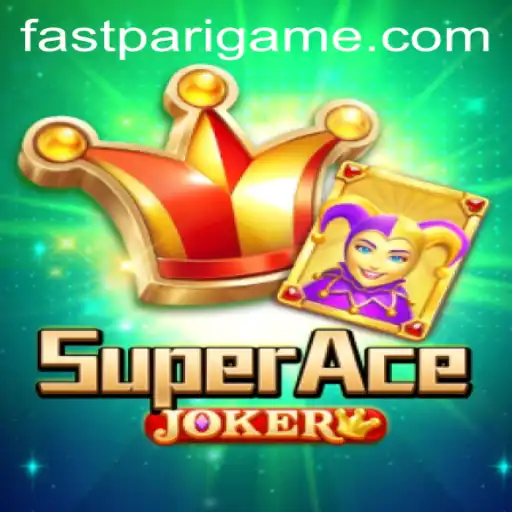 Mastering SuperAceJoker: The World of FastPari Unveiled